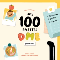 Bébé Mange Seul Bébé Mange Seul - Livre, Nos 100 Recettes DME Préférées